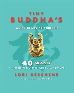 Tiny Buddha's Guide to Loving Yourself - Deschene, Lori