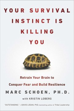 Your Survival Instinct Is Killing You - Schoen, Marc