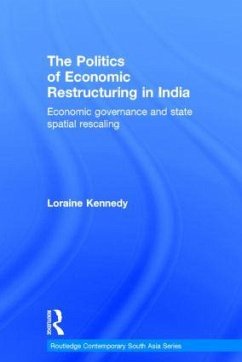 The Politics of Economic Restructuring in India - Kennedy, Loraine