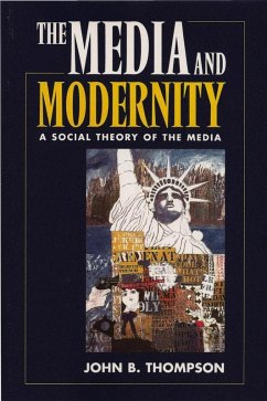 Media and Modernity (eBook, PDF) - Thompson, John B.