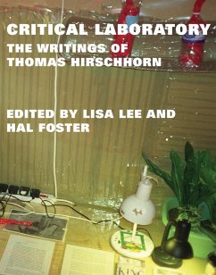 Critical Laboratory: The Writings of Thomas Hirschhorn - Hirschhorn, Thomas