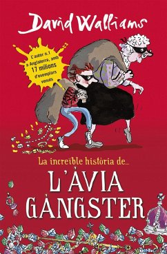 La increïble història de-- L'àvia gàngster - Walliams, David