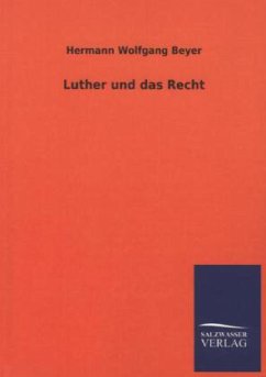 Luther und das Recht - Beyer, Hermann W.