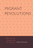 Migrant Revolutions (eBook, ePUB)