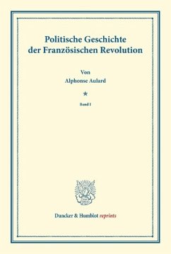 Politische Geschichte der Französischen Revolution - Aulard, Alphonse