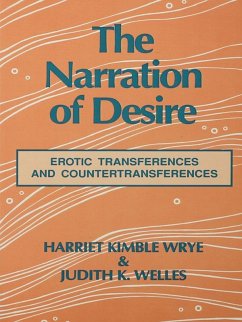 The Narration of Desire (eBook, ePUB) - Wrye, Harriet K.; Welles, Judith K.