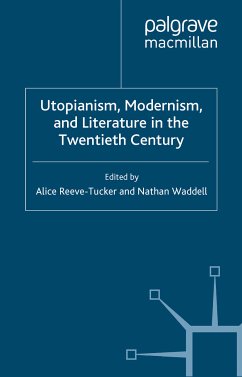 Utopianism, Modernism, and Literature in the Twentieth Century (eBook, PDF)