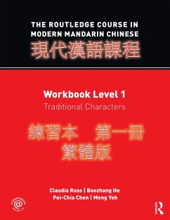 The Routledge Course in Modern Mandarin Chinese (eBook, PDF) - Ross, Claudia; He, Baozhang; Chen, Pei-Chia; Yeh, Meng