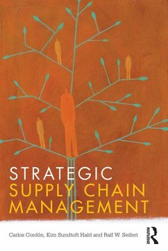 Strategic Supply Chain Management (eBook, ePUB) - Cordón, Carlos; Hald, Kim Sundtoft; Seifert, Ralf W.