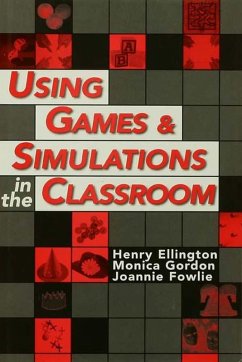 Using Games and Simulations in the Classroom (eBook, PDF) - Ellington, Henry (Director; Fowlie, Joannie; Gordon, Monica