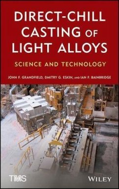 Direct-Chill Casting of Light Alloys (eBook, PDF) - Grandfield, John; Eskin, D. G.; Bainbridge, Ian