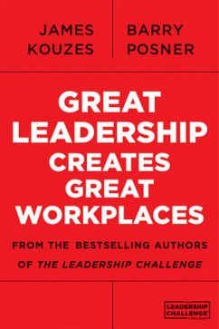 Great Leadership Creates Great Workplaces (eBook, ePUB) - Kouzes, James M.; Posner, Barry Z.