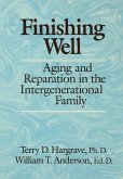 Finishing Well: Aging And Reparation In The Intergenerational Family (eBook, ePUB)