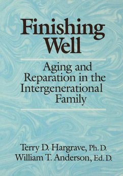 Finishing Well: Aging And Reparation In The Intergenerational Family (eBook, ePUB) - Hargrave, Terry D.; Anderson, William T.