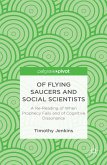 Of Flying Saucers and Social Scientists: A Re-Reading of When Prophecy Fails and of Cognitive Dissonance (eBook, PDF)