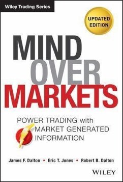 Mind Over Markets (eBook, ePUB) - Dalton, James F.; Jones, Eric T.; Dalton, Robert B.
