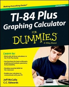 Ti-84 Plus Graphing Calculator For Dummies (eBook, PDF) - Mccalla, Jeff; Edwards, C. C.