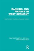 Banking and Finance in West Germany (RLE Banking & Finance) (eBook, PDF) Banking and Finance in West Germany (RLE Banking & Finance) (eBook, PDF)