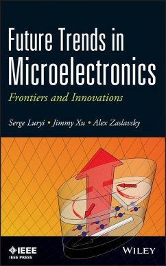 Future Trends in Microelectronics (eBook, PDF) - Luryi, Serge; Xu, Jimmy; Zaslavsky, Alexander