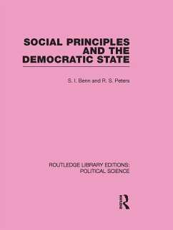 Social Principles and the Democratic State (Routledge Library Editions: Political Science Volume 4) (eBook, PDF) - Benn, S.; Peters, R. S.
