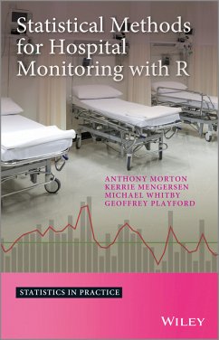 Statistical Methods for Hospital Monitoring with R (eBook, PDF) - Morton, Anthony; Mengersen, Kerrie; Playford, Geoffrey; Whitby, Michael