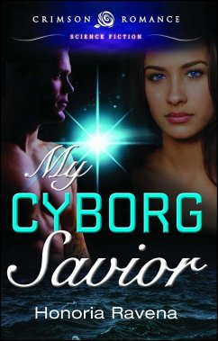 My Cyborg Savior (eBook, ePUB) - Ravena, Honoria