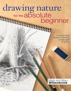 Drawing Nature for the Absolute Beginner (eBook, ePUB) - Willenbrink, Mark; Willenbrink, Mary