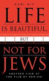 Life is Beautiful, But Not for Jews (eBook, ePUB)