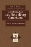 Introduction to the Heidelberg Catechism (Texts and Studies in Reformation and Post-Reformation Thought) (eBook, ePUB)