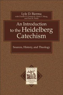 Introduction to the Heidelberg Catechism (Texts and Studies in Reformation and Post-Reformation Thought) (eBook, ePUB) - Bierma, Lyle D.