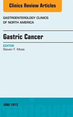 Gastric Cancer, An Issue of Gastroenterology Clinics (eBook, ePUB) - Moss, Steven