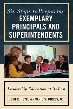 Six Steps to Preparing Exemplary Principals and Superintendents (eBook, ePUB) - Hoyle, John; Torres Jr., Mario S.