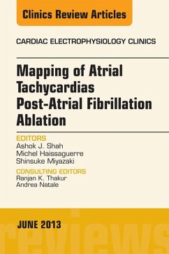 Mapping of Atrial Tachycardias post-Atrial Fibrillation Ablation, An Issue of Cardiac Electrophysiology Clinics (eBook, ePUB) - Shah, Ashok J; Haissaguerre, Michel; Miyazaki, Shinsuke