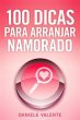 100 Dicas Para Arranjar Namorado... - Bild 1