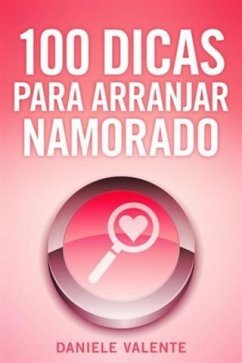 100 Dicas Para Arranjar Namorado (eBook, ePUB) Cover 100 Dicas Para Arranjar Namorado (eBook, ePUB)
