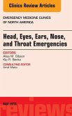 Head, Eyes, Ears, Nose, and Throat Emergencies, An Issue of Emergency Medicine Clinics (eBook, ePUB)