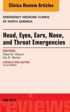 Head, Eyes, Ears, Nose, and Throat Emergencies, An Issue of Emergency Medicine Clinics (eBook, ePUB) - Gibson, Alisa M.; Benko, Kip R.