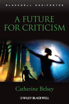 A Future for Criticism (eBook, ePUB) - Belsey, Catherine