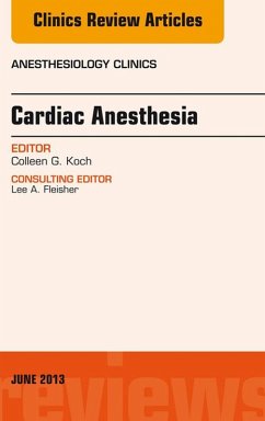 Cardiac Anesthesia, An Issue of Anesthesiology Clinics (eBook, ePUB) - Koch, Colleen G.