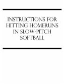 Instructions For Hitting Homeruns In Slow-Pitch Softball (eBook, ePUB)