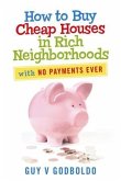 How to Buy Cheap Houses in Rich Neighborhoods (eBook, ePUB)