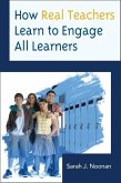 How Real Teachers Learn to Engage All Learners (eBook, ePUB)