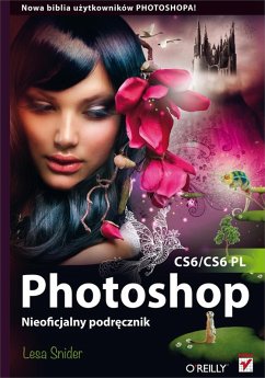 Photoshop CS6/CS6 PL. Nieoficjalny podr?cznik (eBook, ePUB) - Snider, Lesa