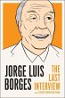 Jorge Luis Borges: The Last Interview... - Bild 1