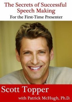 Secrets of Successful Speech Making For the First-Time Presenter (eBook, ePUB) - Topper, Scott