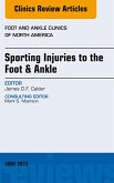 Sporting Injuries to the Foot & Ankle, An Issue of Foot and Ankle Clinics (eBook, ePUB)