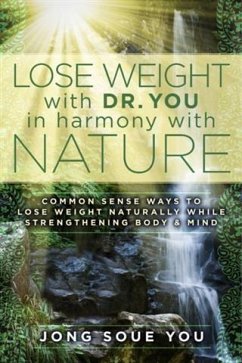 Lose Weight with Dr. You in Harmony with Nature (eBook, ePUB) - You, Jong Soue