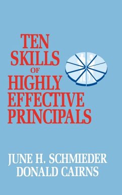 Ten Skills of Highly Effective Principals (eBook, ePUB) - Schmieder, June H.; Cairns, Donald
