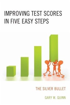 Improving Test Scores in Five Easy Steps (eBook, ePUB) - Quinn, Gary W.