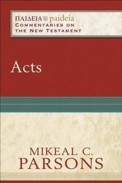 Acts (Paideia: Commentaries on the New Testament) (eBook, ePUB) - Parsons, Mikeal C.